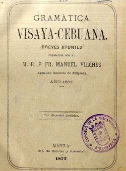 Gramática Visaya-Cebuana, de M.  Vilches (Manila, 1877).